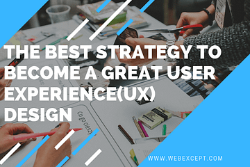 the best strategy to become a great user experience(UX) design